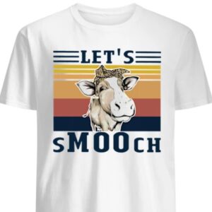 let's smooch cow shirt hoodie sweater tank top